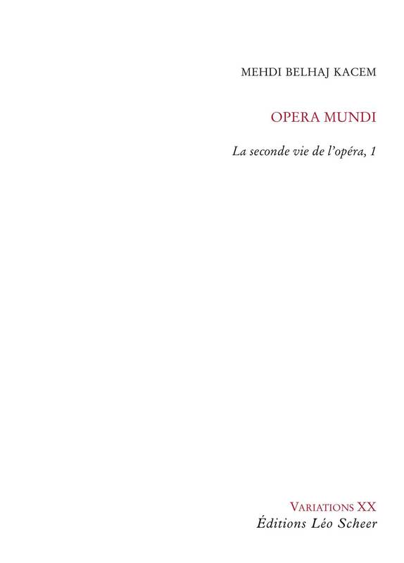 Opéra mundi - La seconde vie de l’opéra